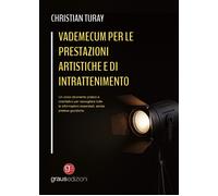 Libri Turay Christian - Vademecum Per Le Prestazioni Artistiche E Di Intrattenim