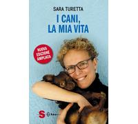 Libri Turetta Sara - I Cani, La Mia Vita. Nuova Ediz.