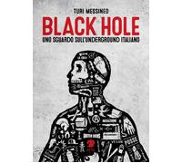Turi Messineo – Black Hole – Uno sguardo sull'underground italiano