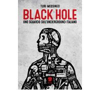 Black hole, uno sguardo sull'underground italiano