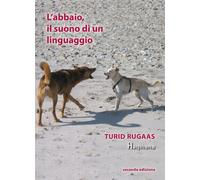 Libri Turid Rugaas - L'Abbaio, Il Suono Di Un Linguaggio