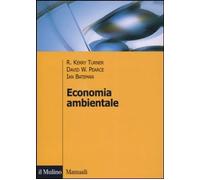 Libri Turner Kerry R. / Pearce David W. / Ian Bateman - Economia Ambientale