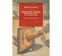 Libri Turquety Benoît - Inventer Le Cinema. Epistemologie, Histoire Et Machines