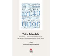 Libri Tutor Aziendale. Tra Ricerca E Formazione Professionale Nei Percorsi Di Ap