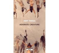 Libri Twigg Amy - Adorate Creature