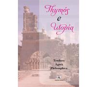 Libri Tyndaris Agora Philosophica - Thymos E Utopia. La Formazione Per La III Ed