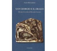 Libri Uccio De Lorenzo - San Giorgio e il drago - 2016 (Delta)