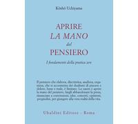 Aprire la mano del pensiero. I fondamenti della pratica zen