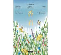 Libri Uehashi Nahoko - La Ragazza Venuta Da Occidente. Kokun. La Dea Dei Profumi