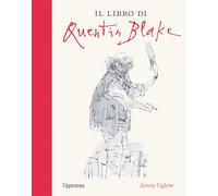 Libri Uglow Jenny - Il Libro Di Quentin Blake. Ediz. Illustrata