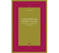 Libri Ugo Dadone - A Disonore Del Genere Umano