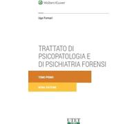 Libri Ugo Fornari - Trattato Di Psicopatologia E Di Psichiatria Forensi. Nuova E