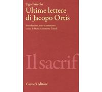 Libri Ugo Foscolo - Ultime lettere di Jacopo Ortis - 2012