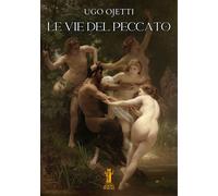 Libri Ugo Ojetti - Le Vie Del Peccato