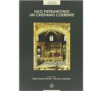 Libri Ugo Pietrantonio, Un Cristiano Coerente