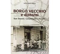 Libri Ugo Sartorio - Borgo Vecchio E Dintorni. San Donato, Campidoglio E Parella