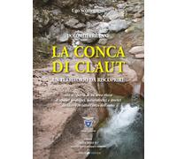 Libri Ugo Scortegagna - La Conca Di Claut. Un Territorio Da Riscoprire