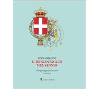 Libri Ugo Simeone - Il Brigantaggio Nel Sannio. Il Brigantaggio Postunitario #02