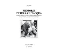 Libri Ugo Spezia - Memorie Di Terra E D'Acqua. Note Di Storia E Cultura Del Vene