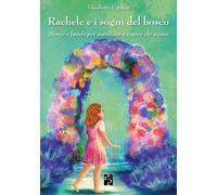 Rachele e i sogni del bosco - Ugolini Elisabetta