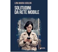 Libri Ugolini Lina Maria - Solitudini Da Rete Mobile