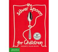 Silver Spoon For Children. Favourite Italian Recipes - Amanda Grant - 2019