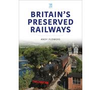 LIbri UK/US Andy Flowers - Britain's Preserved Railways