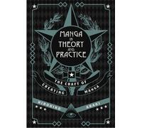 Manga in Theory and Practice: The Craft of Creating Manga