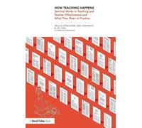 Jim Heal Paul Kirschner Carl Hendrick How Teaching Happens (Tascabile)