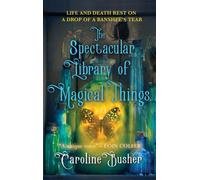 LIbri UK/US Caroline Busher - The Spectacular Library Of Magical Things