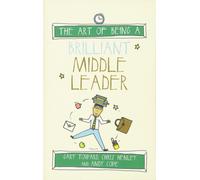 LIbri UK/US Cope, Andy - The Art Of Being A Brilliant Middle Leader