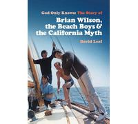 LIbri UK/US David Leaf - God Only Knows: The Story of Brian Wilson, the Beach Bo