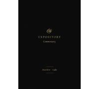 LIbri UK/US ESV Expository Commentary: MatthewâLuke (Volume 8)
