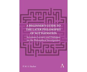 LIbri UK/US Hacker - Beginners Guide To The Later Philosophy Of Wittgenstein