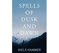LIbri UK/US Hammer, Niels - Spells Of Dusk And Dawn