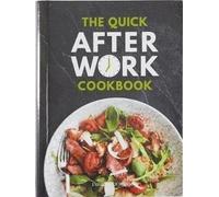 Kathryn Hawkins – The Quick After-Work Cookbook – Dagli editori del Dairy Diary – Copertina rigida
