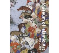 LIbri UK/US Julia Gonnella - Museum Of Islamic Art: The Guide