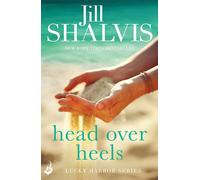 LIbri UK/US Shalvis, Jill - Head Over Heels: Lucky Harbor 3