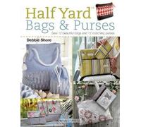 LIbri UK/US Shore, Debbie - Half Yard (Tm) Bags & Purses : Sew 12 Beautiful Bags