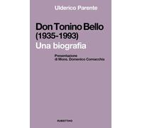 Don Tonino Bello (1935-1993). Una biografia - [Rubbettino Editore]