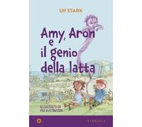 Libri Ulf Stark - Amy, Aron E Il Genio Della Latta