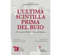 Libri Ultima Scintilla Prima Del Buio. 1922, Nasce Il Partito Liberale Italiano