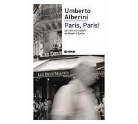 Libri Umberto Alberini - Paris, Paris La Citta E La Cultura Da Monet A Sartre