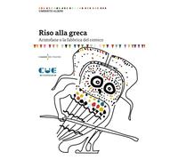 Libri Umberto Albini - Riso Alla Greca. Aristofane O La Fabbrica Del Comico