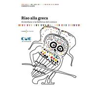 Libri Umberto Albini - Riso Alla Greca. Aristofane O La Fabbrica Del Comico