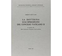Libri Umberto Betti - La Dottrina Sull'episcopato Del Concilio Vaticano II. Il C
