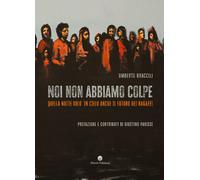 Libri Umberto Braccili - Noi Non Abbiamo Colpe. Quella Notte Volo In Cielo Anche