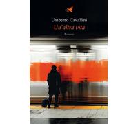 Libri Umberto Cavallini - Un' Altra Vita