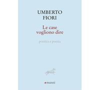 Libri Umberto Fiori - Le Case Vogliono Dire