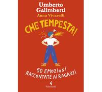 Libri Umberto Galimberti / Anna Vivarelli - Che Tempesta 50 Emozioni Raccontate